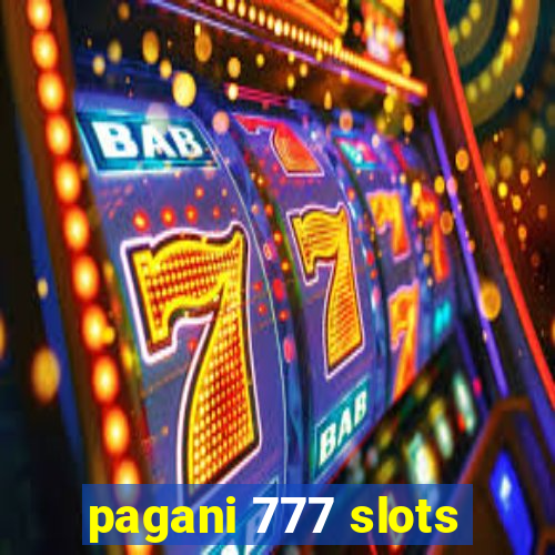 pagani 777 slots